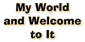 My World and Welcome to It